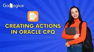 How to Create Actions in Oracle CPQ | Beginner to Pro 2026 Guide!
