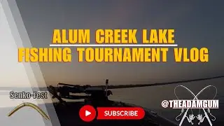 Alum Creek Tournament GRIND &ndash; Can I Put 5 in the Boat?
