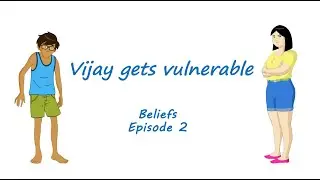 Beliefs Ep 2: Vijay gets vulnerable