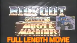 Bigfoot and the Muscle Machines 1985 (best quality)