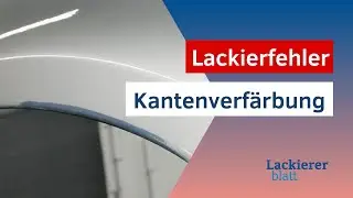 Lackierfehler: Kantenverfärbung