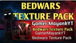 @Gamer MayankYT Bedwars Texture Pack | My New Bedwars Texture Pack For PE, JAVA and BEDROCK E. |