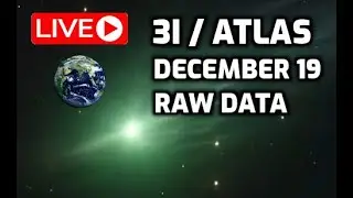 LIVE: Comet 3I ATLAS  - December 19 Raw Data