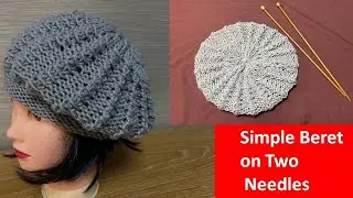 How to Knit an Easy Beret on Two Needles &ndash; Perfect for Beginners