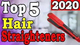 Top 5 Best Hair Straighteners in 2020