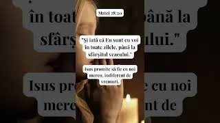 Matei 28:20 &ndash; Promisiunea prezenței lui Isus &icirc;n fiecare zi