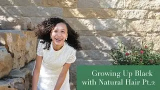 Naptural Hair Interviews: Being A Child With Natural Hair Pt.2