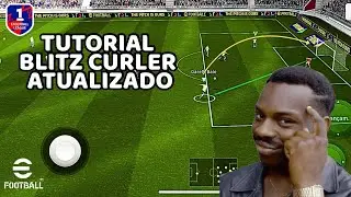 APRENDA A FAZER O BLITZ CURLER HOJE NO EFOOTBALL 2025 MOBILE | TUTORIAL ATUALIZADO✅
