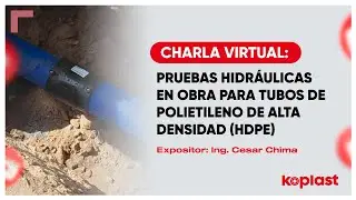Capacítate con Koplast l Pruebas hidráulicas en obra para tubos de polietileno de alta densidad