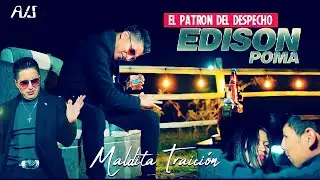 (MALDITA TRAICION) VIDEO OFICIAL EDISON POMA