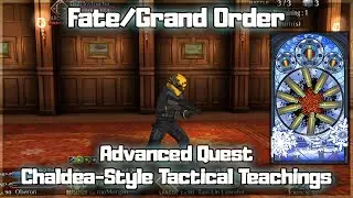 Chaldea-Style Tactical Teachings - Advanced Quest [FGO]