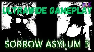 Sorrow Asylum 3 | Ultrawide Gameplay 4K