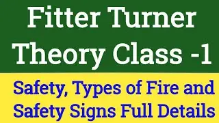 Fitter Turner Theory Class- {1} || Chapter- Safety, Types of Fire and Safety Signs Full Details ||