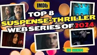 TOP 8 Best Suspense-Thriller Web Series of 2024 in Hindi | Mystery | Suspense | Investigative Crime