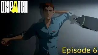 I CAN'T BELIEVE THAT JUST HAPPENED! (Dispatch Episode 6)