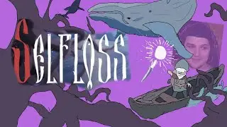 Fixing all my friends | Selfloss (Part 2)