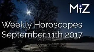 Weekly Horoscopes - All Signs in One Video - 11th to 17th September, 2017 - True Sidereal Astrology