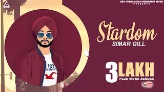 Stardom : Simar Gill | Sikander Kahlon | Punjabi Song