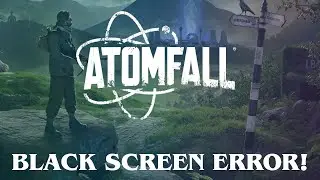 How To Fix Atomfall Black Screen Error or Stuck on Black Screen on PC #atomfall #blackscreen