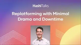 Replatforming with Minimal Drama and Downtime