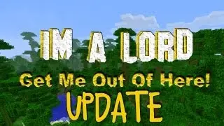 Im a Lord Get me out of Here! Update Part 4!