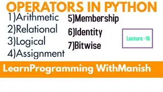 ALL PYTHON OPERATORS IN ONE VIDEO ! Python Tutorials For Absolute Beginners In Hindi #Lecture-16