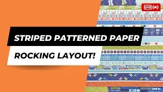 Turn a Striped Patterned Paper into a Rocking Layout LOAD223 Day 19