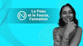 Pr&eacute;sentation Formation Peau et Fascia - Partie 1