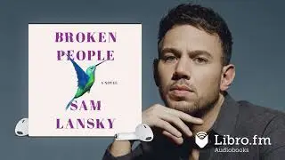 Broken People by Sam Lansky (Audiobook Excerpt)