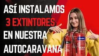 👉 Instalamos EXTINTORES AUTOMÁTICOS en nuestra AUTOCARAVANA 🚐🔥 ¿Merece la pena?