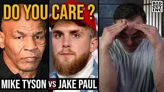 Mike Tyson vs Jake Paul, Do You Care?