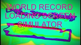 LOADING SCREEN SIMULATOR ANY% (WORLD RECORD?????)