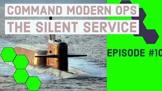 #10 Lets Play #commandmodernoperations  - Silent Service Campaign