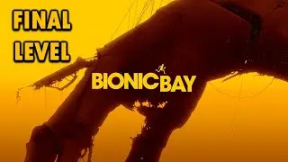 Final Level: Monumental | Bionic Bay