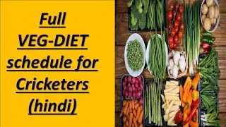Full VEG-DIET schedule for Cricketers (hindi)