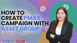 How To Create Pmax Campaign With Asset Group