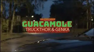 TRUCKTHOR & GENKA - GUACAMOLE (LAULA KAASA)