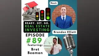 EP. 89: &ldquo;How to Create Wealth Using &lsquo;BRRRR&rsquo; Strategy&rdquo; | Brandon Elliot Investments