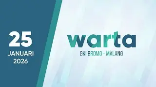 WARTA GKI BROMO   25 Januari 2026