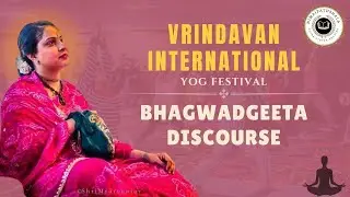 Bhagavad Gita Discourse || International Yoga Festival || Laksham Bhawan ( Vrindavan ) || 2025