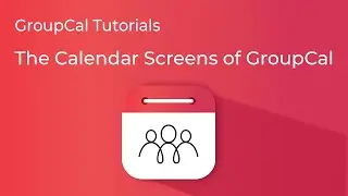 The Calendar Screens of GroupCal (Mobile)