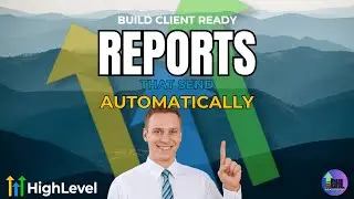 How to Build and Automate Custom Reports in GHL