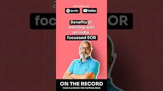 Benefits of working with an India focused EOR