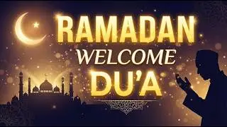 Welcome Dua for Ramadan - Soothing Recitation with English Subtitles