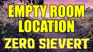 Where to Find the Empty Room | ZERO Sievert