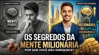 Os Segredos da Mente Milionária: Por que você não enriquece? (Resumo Completo)