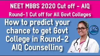 NEET 2020   How to predict Round - 2 Expected Cut off Based on Round -1 Cut off of 2019 and 2020