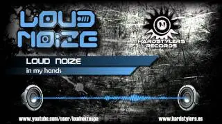 Loud Noize - In my hands [HARD007]
