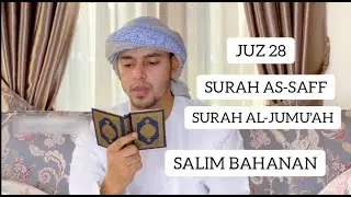 SALIM BAHANAN | SURAH AS-SAFF | SURAH AL-JUMU'AH | JUZ 28 | NEW VIDEO |