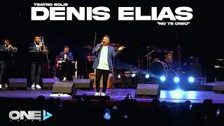 Denis Elias - No Te Creo - En Vivo Teatro Solis